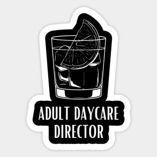 Bartending Humor - Adult Daycare Director Sticker